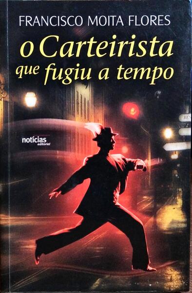 O CARTEIRISTA QUE FUGIU A TEMPO. [4.ª EDIÇÃO]