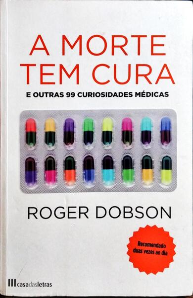 A MORTE TEM CURA.