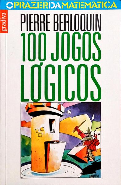 100 JOGOS LÓGICOS. [2.ª EDIÇÃO]