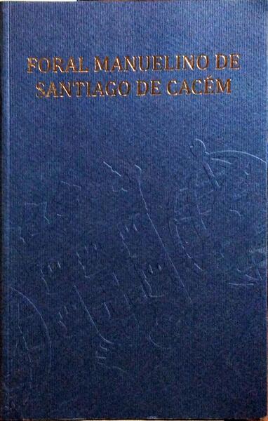 FORAL MANUELINO DE SANTIAGO DE CACÉM.