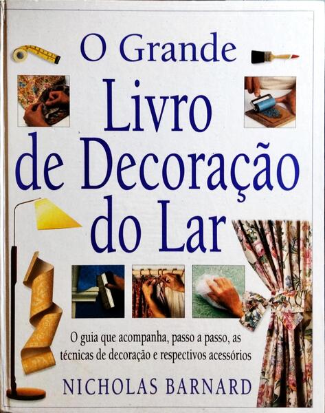O GRANDE LIVRO DE DECORAÇÃO DO LAR.