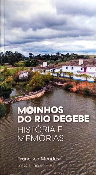MOINHOS DO RIO DEGEBE, HISTÓRIA E MEMÓRIAS.