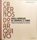 PAULO HENRIQUE DE CARVALHO E CUNHA: ARQUITECTURA, PLANEAMENTO URBANO E PROJECTOS PORTUÁRIOS A SUL DO TEJO. [VOL. 2]
