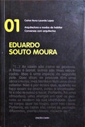 ARQUITECTURA E MODOS DE HABITAR CONVERSAS COM ARQUITECTOS 01: EDUARDO SOUTO MOURA.