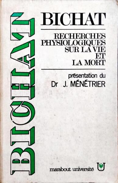 RECHERCHES PHYSIOLOGIQUES SUR LA VIE ET LA MORT.