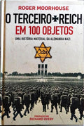 O TERCEIRO REICH EM 100 OBJETOS.