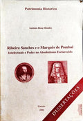 RIBEIRO SANCHES E O MARQUÊS DE POMBAL: INTELECTUAIS E PODER NO ABSOLUTISMO ESCLARECIDO.