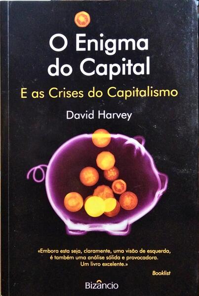 O ENIGMA DO CAPITAL E AS CRISES DO CAPITALISMO.