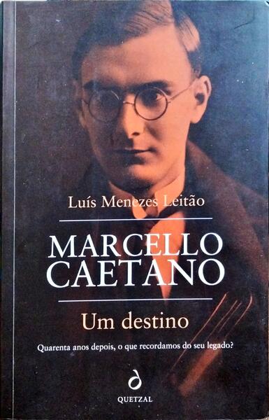 MARCELLO CAETANO, UM DESTINO.