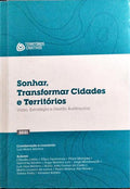 SONHAR, TRANSFORMAR CIDADES E TERRITÓRIOS.