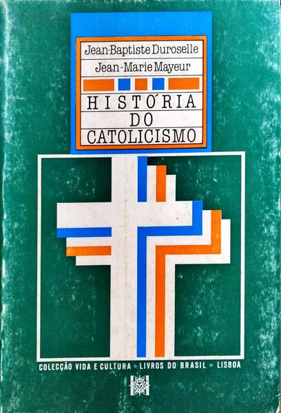 HISTÓRIA DO CATOLICISMO.