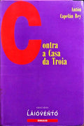 CONTRA A CASA DA TROIA. [2 VOLS.]