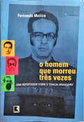 O HOMEM QUE MORREU TRÊS VEZES.