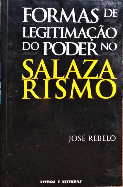 FORMAS DE LEGITIMAÇÃO DO PODER NO SALAZARISMO.