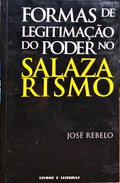 FORMAS DE LEGITIMAÇÃO DO PODER NO SALAZARISMO.