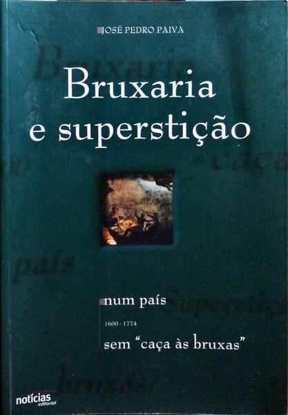 BRUXARIA E SUPERSTIÇÃO. [2.ª EDIÇÃO]