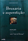 BRUXARIA E SUPERSTIÇÃO. [2.ª EDIÇÃO]