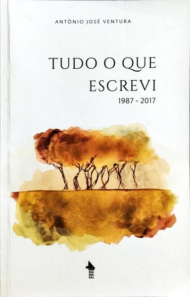 TUDO O QUE ESCREVI, 1987 - 2017.