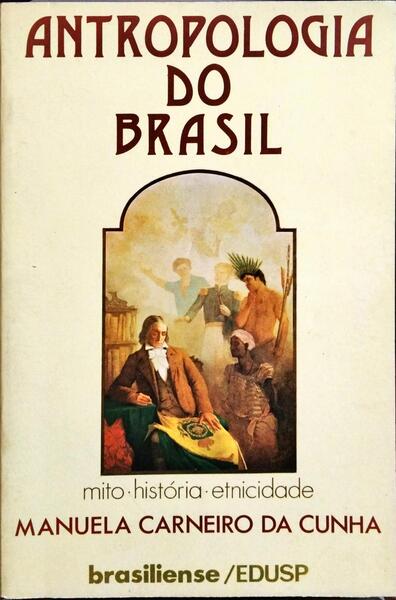 ANTROPOLOGIA DO BRASIL: MITO, HISTÓRIA, ETNICIDADE.