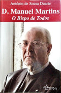 D. MANUEL MARTINS: O BISPO DE TODOS.