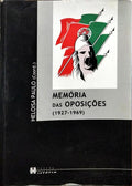 MEMÓRIAS DAS OPOSIÇÕES (1927-1969).
