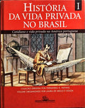 HISTÓRIA DA VIDA PRIVADA NO BRASIL. [4 VOLS.]
