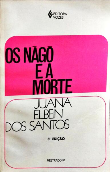 OS NÂGÔ E A MORTE. [8.ª EDIÇÃO]