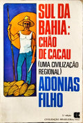 SUL DA BAHIA: CHÃO DE CACAU. [2.ª EDIÇÃO]