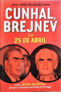 CUNHAL, BREJNEV E O 25 DE ABRIL.
