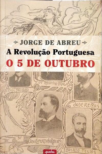 A REVOLUCÃO PORTUGUESA, O 5 DE OUTUBRO.