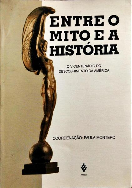 ENTRE O MITO E A HISTÓRIA.