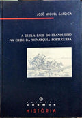 A DUPLA FACE DO FRANQUISMO NA CRISE DA MONARQUIA PORTUGUESA.