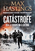 CATÁSTROFE, 1914: A EUROPA VAI À GUERRA.