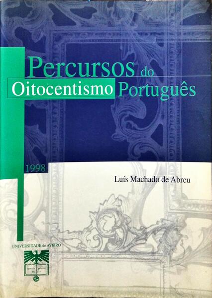 PERCURSOS DO OITOCENTISMO PORTUGUÊS.