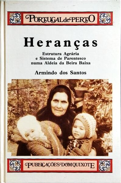 HERANÇAS, ESTRUTURA AGRÁRIA E SISTEMA DE PARENTESCO NUMA ALDEIA DA BEIRA BAIXA. [1.ª EDIÇÃO]