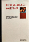 ENTRE A FÁBRICA E A COMUNIDADE.