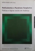 MEDICAMENTOS E PLURALISMO TERAPÊUTICO: PRÁTICAS E LÓGICAS SOCIAIS EM MUDANÇA.