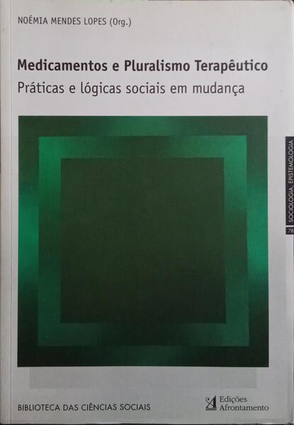 MEDICAMENTOS E PLURALISMO TERAPÊUTICO: PRÁTICAS E LÓGICAS SOCIAIS EM MUDANÇA.