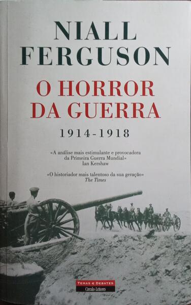 O HORROR DA GUERRA 1914-1918.