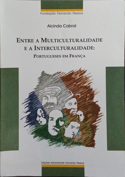 ENTRE A MULTICULTURALIDADE E A INTERCULTURALIDADE: PORTUGUESES EM FRANÇA.