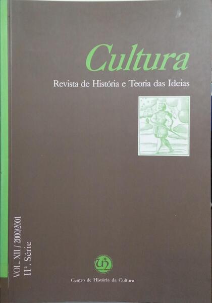CULTURA, REVISTA DE HISTÓRIA E TEORIA DAS IDEIAS, VOL. XII, II.ª SÉRIE, 2000/2001.