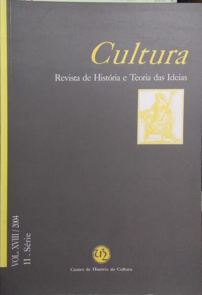 CULTURA, REVISTA DE HISTÓRIA E TEORIA DAS IDEIAS, VOL. XVIII, II.ª SÉRIE, 2004.