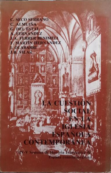 LA CUESTIÓN SOCIAL EN LA IGLESIA ESPAÑOLA CONTEMPORÁNEA.