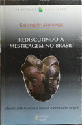 REDISCUTINDO A MESTIÇAGEM NO BRASIL.