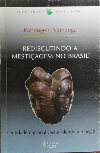 REDISCUTINDO A MESTIÇAGEM NO BRASIL.