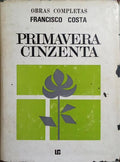 PRIMAVERA CINZENTA. [3.ª ED., TIRAGEM ESPECIAL]