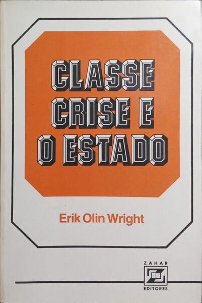 CLASSE, CRISE E O ESTADO.