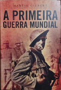 A PRIMEIRA GUERRA MUNDIAL. [1.ª EDIÇÃO]