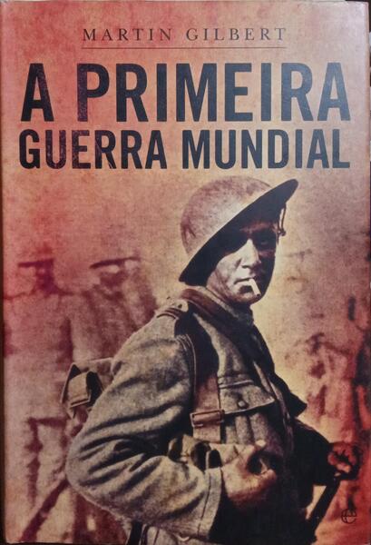 A PRIMEIRA GUERRA MUNDIAL. [1.ª EDIÇÃO]