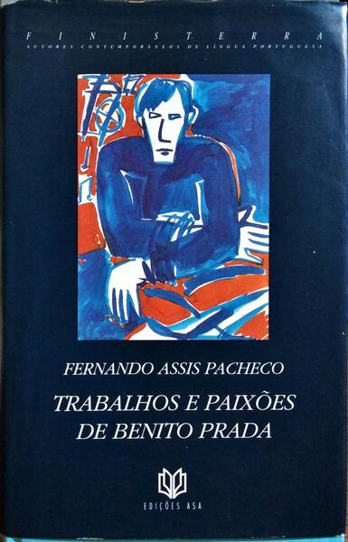 TRABALHOS E PAIXÕES DE BENITO PRADA. [3.ª EDIÇÃO]